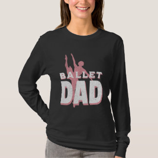 Mens Dance Dad Ballet Dancer Ballerina Dancing Fat T-shirt