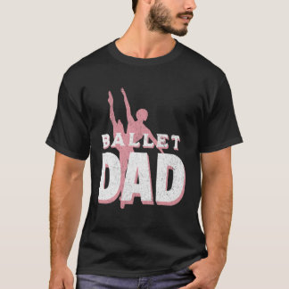 Mens Dance Dad Ballet Dancer Ballerina Dancing Fat T-shirt