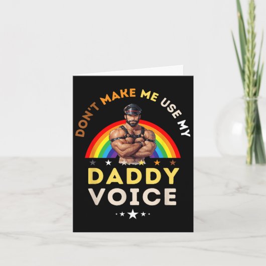 Mens Don't Make Me Use My Daddy Voice Funny Gay Be Kaart (Voorkant)