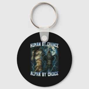 Mens door toeval Alpha door keuze Grappige Alpha W Sleutelhanger