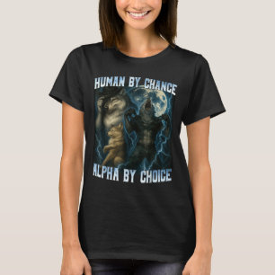Mens door toeval Alpha door keuze Grappige Alpha W T-shirt