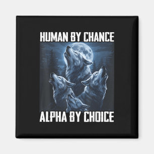 Mens Door Toeval Alpha Door Keuze Grappige Wolfmaa Magneet