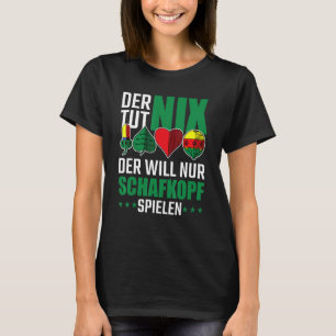 Mens Dut Nix Will Nur Schafkopf Spielen German T-shirt
