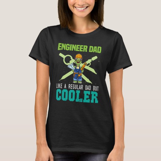 Mens Engineer Dad Like A Regular Dad But Cooler Da T-shirt (Voorkant)