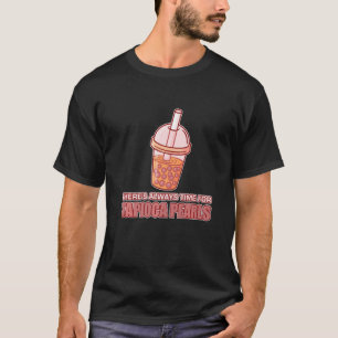 Mens Er Is Altijd Tijd Voor Tapioca Parels Japane T-shirt