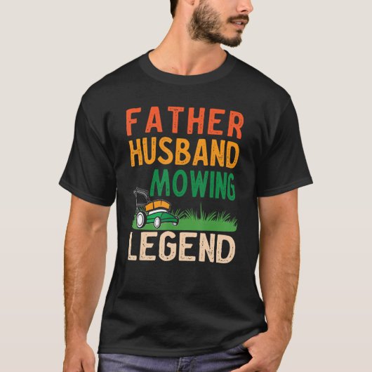 Mens Father Husband Mowing Legend Gardner Dad Lawn T-shirt (Voorkant)