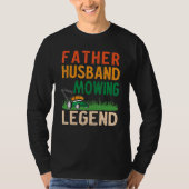 Mens Father Husband Mowing Legend Gardner Dad Lawn T-shirt (Voorkant)
