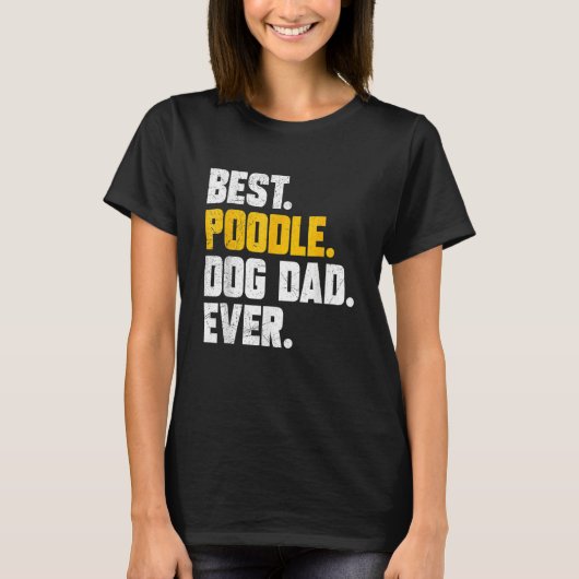 Mens Fathers Day Best Poodle Dog Dad Ever T-shirt (Voorkant)