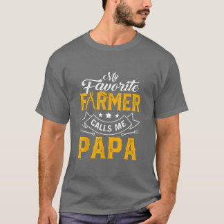 Mens Father's Day My Favorite Farmer Calls Me Papa T-shirt