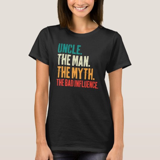 Mens Father's Day  Uncle The Man The Myth The Bad  T-shirt (Voorkant)