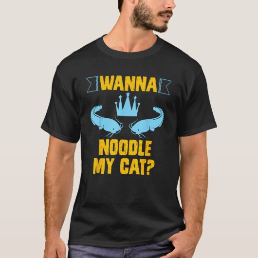 Mens Fish and Catch Catfish Wanna Noodle my Cat No T-shirt (Voorkant)