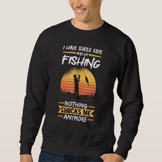 Mens Fisherman I Have Three Kids And Go Fishing Ba Trui (Voorkant)