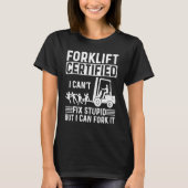 Mens  Forklift Operator Forklift Certified I Cant  T-shirt (Voorkant)