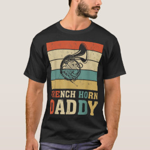 Mens French Horn Music Lover French Horn Daddy Fat T-shirt