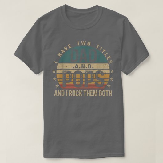 Mens Funny Fathers Day Idea I Have Two Titles Dad T-shirt (Design voorkant)
