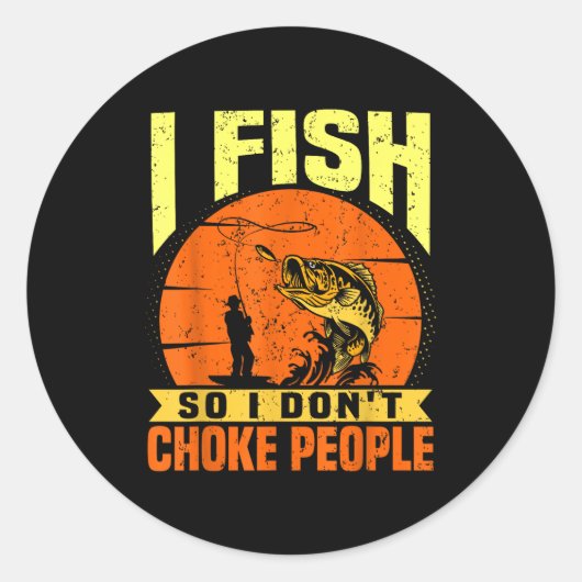 Mens Funny Fishing Quotes Joke Sarcasm  Ronde Sticker (Voorkant)