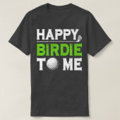 Mens Funny Golf Dad Saying Happy Birdie To Me Cool T-shirt (Design voorkant)
