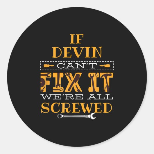 Mens Funny If Devin Can't Fix It, Were All Screwed Ronde Sticker (Voorkant)