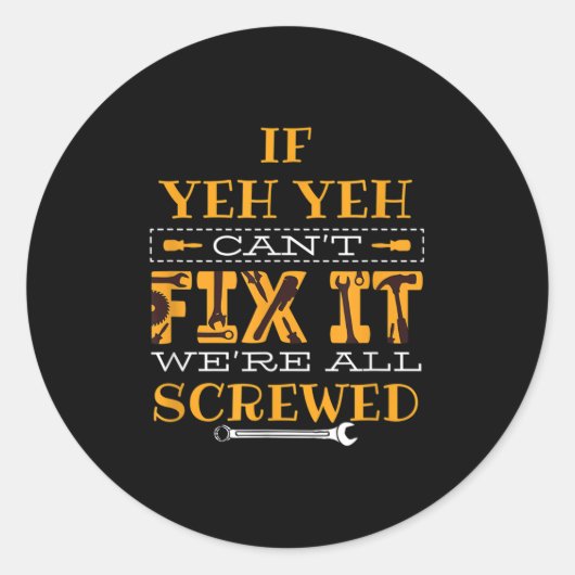 Mens Funny If Yeh Yeh Can't Fix It - Grandfather  Ronde Sticker (Voorkant)