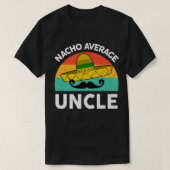 Mens Funny Uncle TShirts Nacho Average Uncle Mexic (Design voorkant)