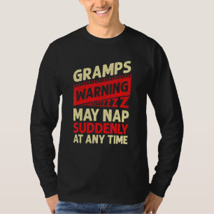 Mens Gramps Waarschuwing Kan Plotseling Sluimeren  T-shirt