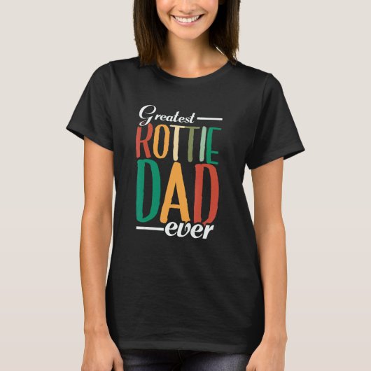 Mens Greatest Rottie Dad Ever  Dog Owner  Rottweil T-shirt (Voorkant)