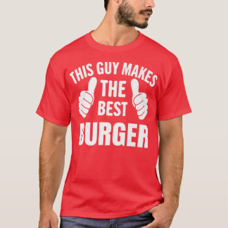 Mens Hamburger Chef BBQ Fast Food This Guy Makes T T-shirt