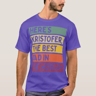 Mens Here's Kristofer The Best Dad In The World Fa T-shirt