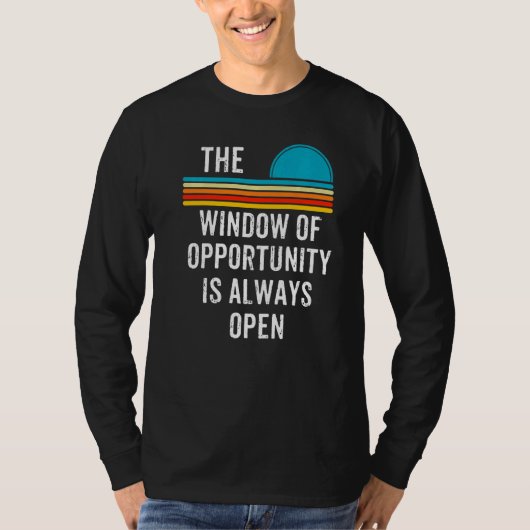 Mens Het Raam van Kansen Staat Altijd Open Moti T-shirt (Voorkant)