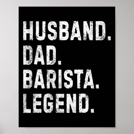 Mens Husband Dad Barista Legend Funny Coffee Maker Poster (Voorkant)