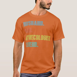 Mens Husband Dad Gynecologist Legend Vintage Fathe T-shirt