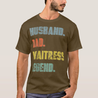 Mens Husband Dad Waitress Legend Vintage Father's  T-shirt
