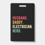 Men's Husband Daddy Electrician Hero Fars Day Gift Badge<br><div class="desc">Men's Husband Daddy Electrician Hero Fars Day Gift</div>