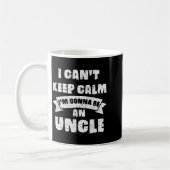 Mens I Can't Keep Calm I'm Gonna Be An Uncle Funny Koffiemok (Links)