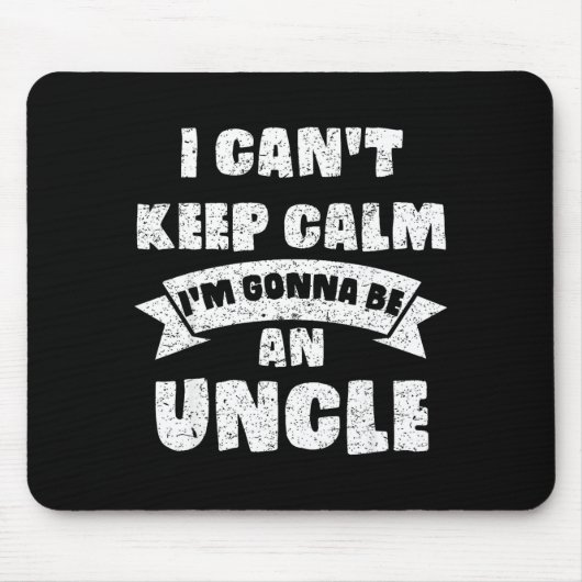 Mens I Can't Keep Calm I'm Gonna Be An Uncle Funny Muismat (Voorkant)