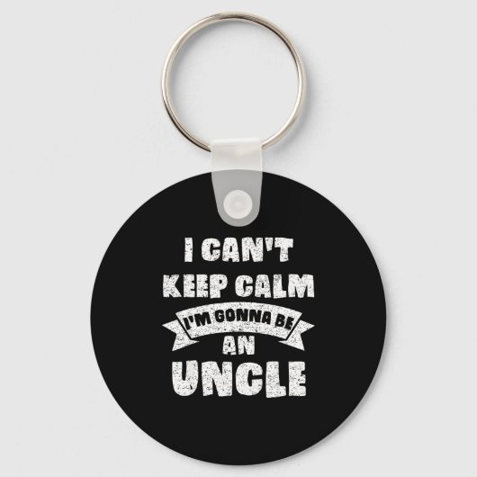 Mens I Can't Keep Calm I'm Gonna Be An Uncle Funny Sleutelhanger (Voorkant)