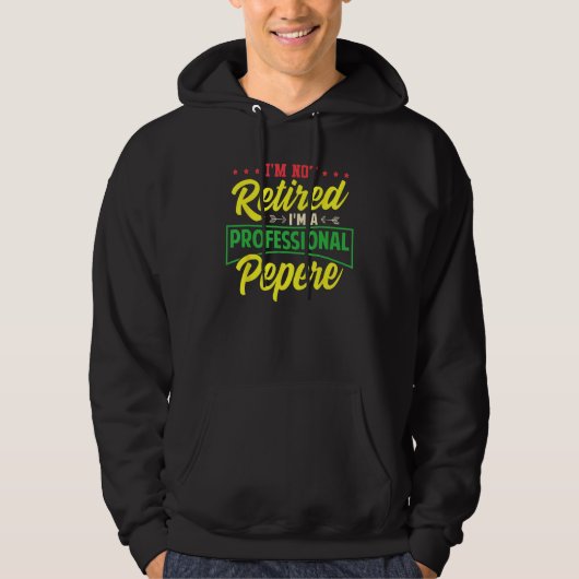 Mens I m Not Retired I m A Professional Pepere Fat Hoodie (Voorkant)