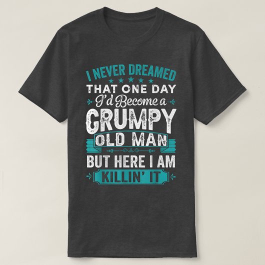 Mens I Never Dreamed That I T-shirt (Design voorkant)