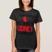 Mens I Survived My Wife's Kidney Transplant, New K T-shirt (Voorkant)