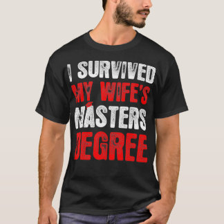 Mens I Survived My Wifes Masters Degree Graduation T-shirt