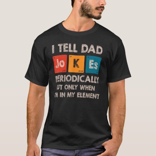 Mens I Tell Dad Jokes Periodically Element Retro F T-shirt (Voorkant)