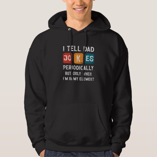 Mens I Tell Dad Jokes Periodically Father's Day  4 Hoodie (Voorkant)