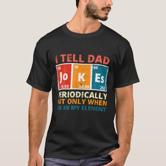 Mens I Tell Dad Jokes Periodically Funny Saying Da T-shirt (Voorkant)