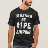 Mens I'd Rather Be Rope Jumping Skipping Rope Card T-shirt (Voorkant)
