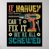 Mens If Harvey Can't Fix It We're All Screwed Funn Poster (Voorkant)