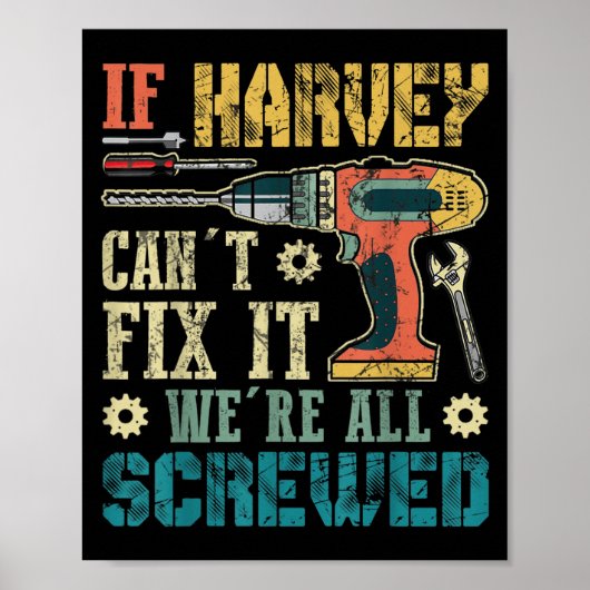 Mens If Harvey Can't Fix It We're All Screwed Funn Poster (Voorkant)