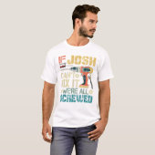 Mens If Josh Can t Fix it We re T-shirt (Voorkant volledig)