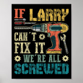 Mens If Larry Can't Fix It We're All Screwed Funny Poster (Voorkant)