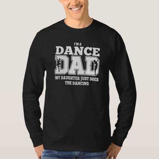 Mens I'm a dance dad my daughter does the dancing  T-shirt (Voorkant)