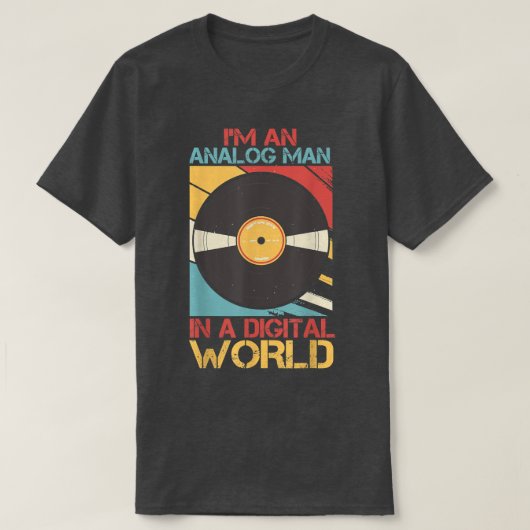 Mens I'm An Analog Man In a Digital World Vinyl Vi T-shirt (Design voorkant)